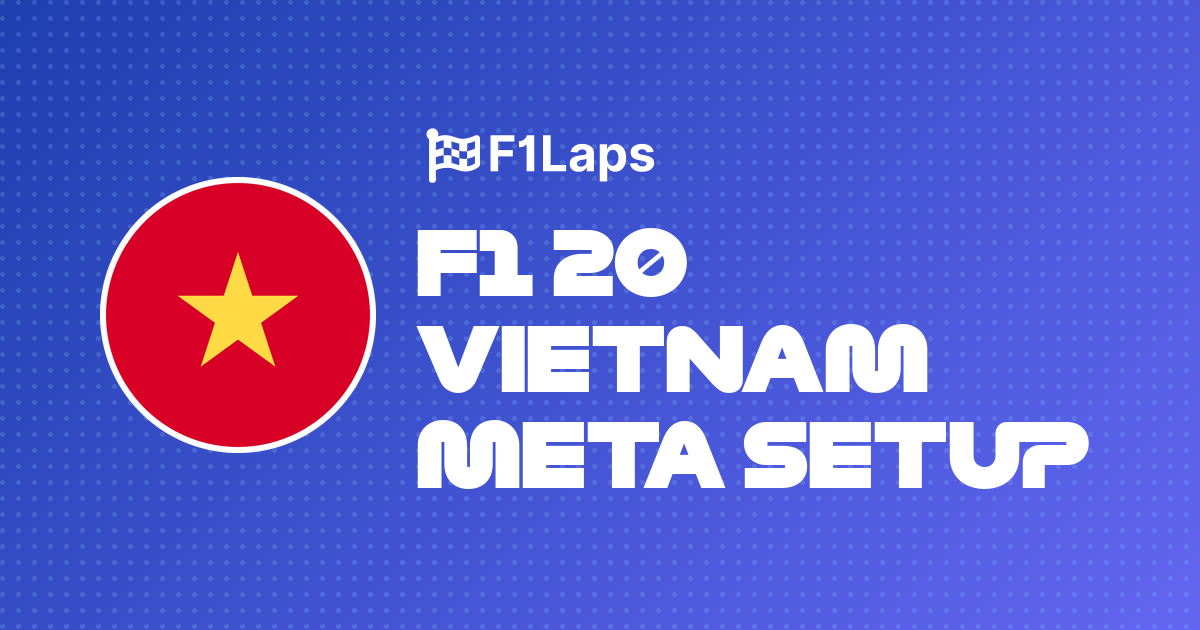 F1  Vietnam Meta Setup