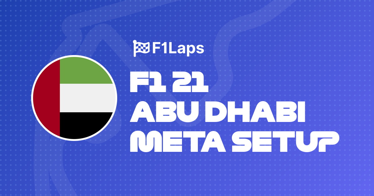 F1 21 Abu Dhabi Meta Setup