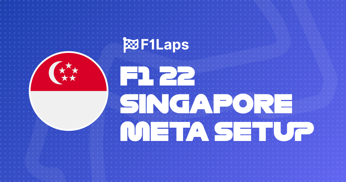 F1 22 Singapore Meta Setup