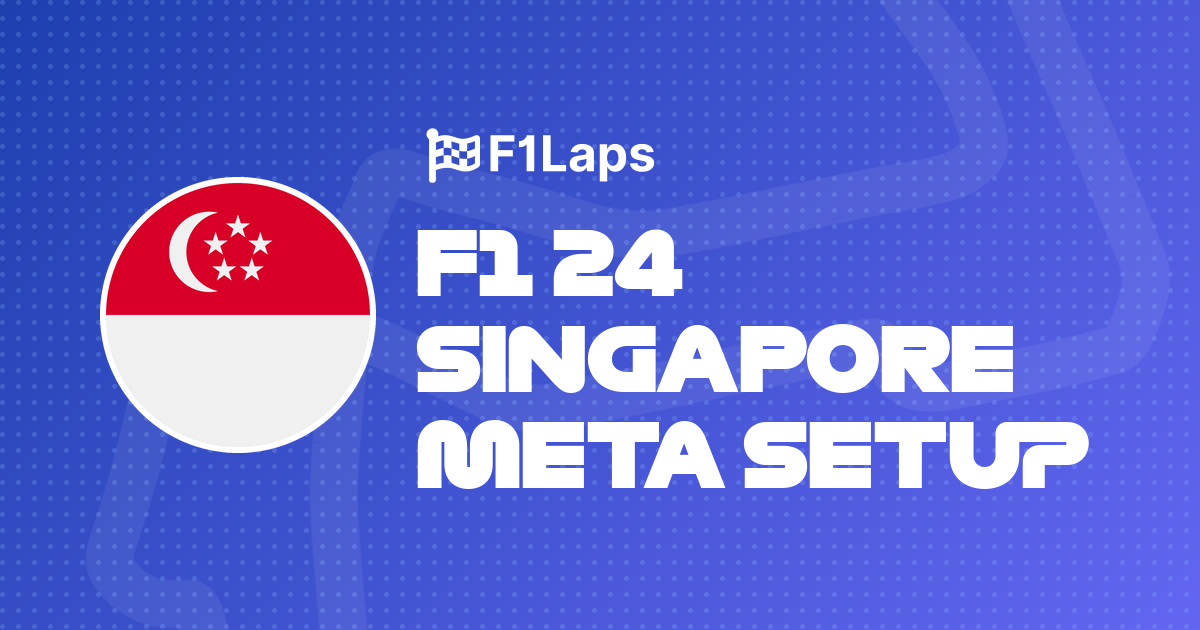 F1 24 Singapore Meta Setup